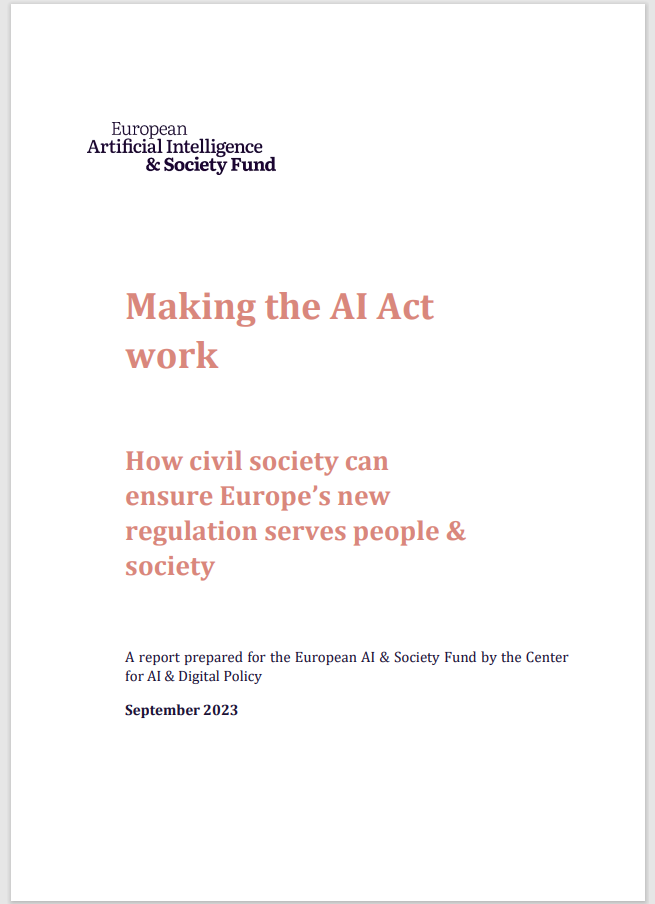 Image shows the cover of the report "Making the AI Act Work: How civil society can
ensure Europe’s new 
regulation serves people & 
society". It features the title of the report. 