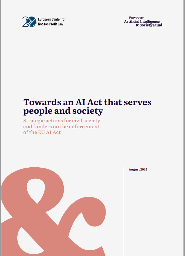 The image depicts the cover of the report titled "Towards and AI Act that serves people and society: Strategic actions for civil society and funders on the enforcement of the EU AI Act". It includes logos of ECNL and the European AI & Society Fund.